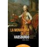 Ediciones Rialp, S.A. La Monarquía De Los Habsburgo (1618-1815)