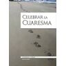 Editorial CCS Celebrar La Cuaresma