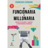 Espasa De Funcionaria A Millonaria