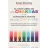 EDICIONES OBELISCO S.L. El Gran Libro De Los Chakras Y La Curación A Través De Los Chakras