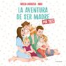 B de Blok (Ediciones B) Misstrillis. La Aventura De Ser Madre (por Tres)