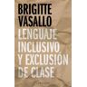 Larousse Lenguaje Inclusivo Y Exclusión De Clase