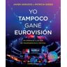 Libros Cúpula Yo Tampoco Gané Eurovisión