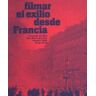 Instituto Cervantes Filmar El Exilio Desde Francia