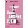 Animallibres, S.L. L'estrany Cas Del Detectiu Arsne Lutin