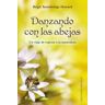 EDICIONES OBELISCO S.L. Danzando Con Las Abejas