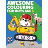 Bell  Mackenzie Publishing Awesome Colouring Book For Boys Age 5