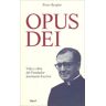 Ediciones Rialp, S.A. Opus Dei. Vida Y Obra Del Fundador