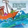 Apila Ediciones El Gran Viaje De Sir William Dogg