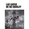 66 RPM EDICIONS,S.L Las Gafas De Bo Diddley