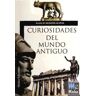 MEDEA EDICIONES Curiosidades Del Mundo Antiguo ***relanzamiento***