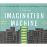 HARVARD BUSINESS The Imagination Machine: How To Spark New Ideas And Create Your Company's Future