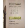 LIGHTNING SOURCE INC Calm Forest: Native American Flute Songbook