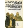 Editorial Pliegos La Autobiografía Ficticia En Miguel De Unamuno, Carmen Martín Gaite Y Jorge Semprún