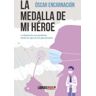 LIBROS INDIE La Medalla De Mi Heroe