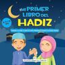 The Sincere Seeker Mi Primer Libro Del Hadiz