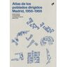 EDICIONES ASIMETRICAS,S.L Atlas De Los Poblados Dirigidos. Madrid, 1956-1966