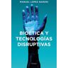 HERDER EDITORIAL Bio?tica Y Tecnolog?as Disruptivas