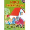 Susaeta Ediciones Ipuin Elebidunak. Hiru Txerritxoak/the Three Little Pigs