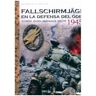 ALMENA EDICIONES * Fallschirmjager En La Defensa Del Oder. 1945