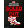 Phaidon Soled Out - The Golden Age Of Sneaker Advertising