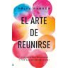 Tendencias El Arte De Reunirse