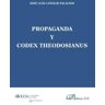 Editorial Dykinson, S.L. Propaganda Y Codex Theodosianus