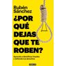 PAIS AGUILAR por Qué Dejas Que Te Roben?: Aprende A Identificar Fraudes Y Defiende Tus Derechos