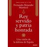Deusto Rey Servido Y Patria Honrada: Una Visión De La Defensa De España
