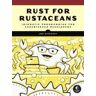 NO STARCH PR Rust For Rustaceans: Idiomatic Programming For Experienced Developers