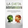 Scott M Ecommerce Ltd. La Dieta Antinfiammatoria