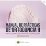 Fundación Universitaria San Pablo CEU Manual De Prácticas De Ortodoncia Ii