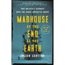CROWN PUB INC Madhouse At The End Of The Earth: The Belgica's Journey Into The Dark Antarctic Night