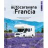 Anaya Touring Rutas En Autocaravana Por Francia