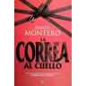 La Esfera de los Libros, S.L. La Correa Al Cuello : Un Thriller Trepidante Sobre Los Secretos De La Operación Grtel