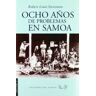 EDICIONES DEL VIENTO,S.L. Ocho Años De Problemas En Samoa