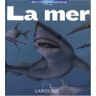 LAROUSSE EDITIONS Mer La 6-9 Aos