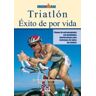 Ediciones Tutor, S.A. Triatlón. Exito De Por Vida