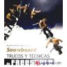 Ediciones Tutor, S.A. Snowboard. Trucos Y Técnicas De Freestyle