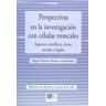 Editorial Comares Perspectivas En La Investigación Con Células Troncales.