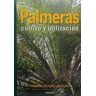 Ediciones Omega, S.A. Palmeras. Cultivo Y Utilizacion