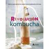 Amat Editorial Revolución Kombucha: Todo Lo Que Necesitas Saber Para Elaborarla En Casa