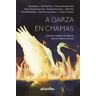 Alvarellos Editora A Garza En Chamas