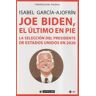 Editorial UOC, S.L. Joe Biden, El último En Pie