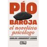 Comares Pío Baroja El Novelista Psicólogo