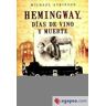 La Factoría de Ideas Hemingway, Días De Vino Y Muerte