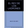 Ediciones Nobel, SA El Rei De Los Lladrones/el Rey De Los Ladrones/