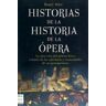 Ma Non Troppo Historias De La Historia De La ópera