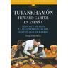 Almuzara Tutankhamón. Howard Carter En España