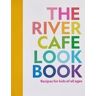 PHAIDON PRESS INC. The River Cafe Look Book, Recipes For Kids Of All Ages